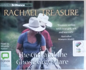 The Girl and the Ghost-Grey Mare written by Rachael Treasure performed by Miranda Nation on CD (Unabridged)